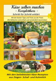 Jürgen Frech: Käse selber machen - Komplettkurs -