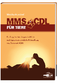 Monika Rekelhof: MMS & CDL für Tiere - Das erste Tierbuch über MMS&CDL