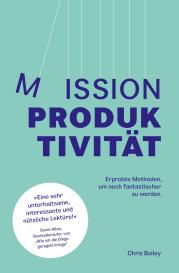 Michael Widemann, Chris Bailey: Mission Produktivität