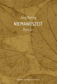 Jörg Bernig: Niemandszeit