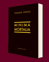 Werner Köhne: Minima Mortalia