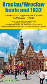 Dirk Bloch: Stadtplan Breslau/Wrocław heute und 1932