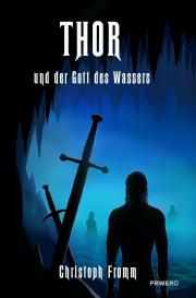 Christoph Fromm: THOR und der Gott des Wassers