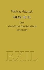 Matthias Matussek: Palasthotel