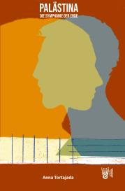 Anna Tortajada: PALÄSTINA - Die Symphonie der Erde