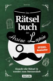 Daniel Jess: Das Rätselbuch des Arsène Lupin: Knackt die Rätsel & werdet zum Meisterdieb