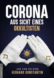 Jan van Helsing, Gerhard Konstantin, Jan van Helsing: Corona aus Sicht eines Okkultisten