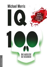 Jan van Helsing, Michael Morris, Jan van Helsing: IQ 100 - Die Auslese hat begonnen