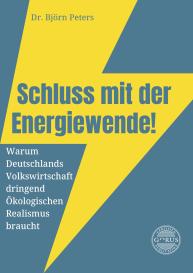 Björn Dr. Peters, Björn Peters: Schluss mit der Energiewende!