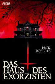 Sylvia Pranga, Nick Roberts: Das Haus des Exorzisten