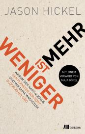 Jason Hickel: Weniger ist mehr