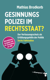 Gesinnungspolizei im Rechtsstaat?