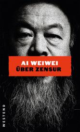 Luca Groß, Ai Weiwei: Ai Weiwei über Zensur