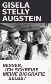 Gisela Stelly Augstein: Besser, ich schreibe meine Biografie selbst