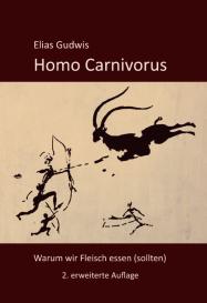 Elias Gudwis: Homo Carnivorus