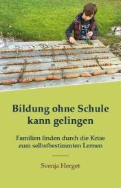 Svenja Herget: Bildung ohne Schule kann gelingen