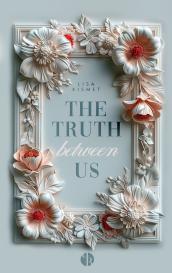 PureBelle, Lisa Kismet: The Truth Between Us | Mit wunderschönem Farbschnitt