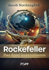 Jacob Nordangard: Rockefeller – Das Spiel kontrollieren