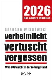 Gerhard Wisnewski: verheimlicht – vertuscht - vergessen 2026