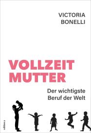 Victoria Bonelli: Vollzeitmutter