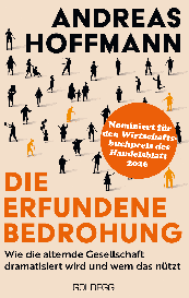 Nominiert für den Wirtschaftsbuchpreis: Die erfundene Bedrohung