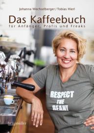 Tobias Hierl, Johanna Wechselberger, Fotos: Michael Himml: Das Kaffeebuch