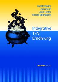 Sybille Binder, Louis Hutter, Laura Koch, Fiorina Springhetti: Integrative TEN Ernährung
