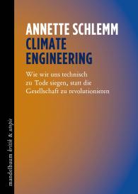 Annette Schlemm: Climate Engineering