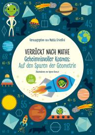 Agnese Baruzzi, Mattia Crivellini: Geheimnisvoller Kosmos: Auf den Spuren der Geometrie
