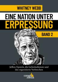 Siddhartha Peghini Bailey, Whitney Webb: Eine Nation unter Erpressung - Blackmail Band 2