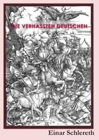 Einar Schlereth: Die verhassten Deutschen