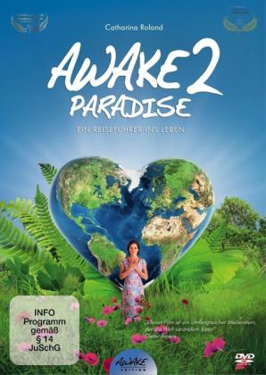 Catharina Roland, Dieter Broers, Rüdiger Dahlke, Charles Eisenstein, John Gray, Dain Heer, Gerald Hüther, Bernd Kolb, Veit Lindau, Bruce Lipton, Barbara Marx-Hubbard, Linda Tellington-Jones: AWAKE2PARADISE 
