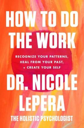Nicole LePera: How to Do the Work 
