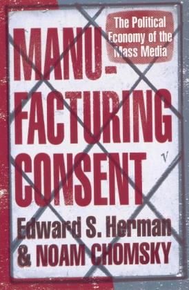 Noam Chomsky, Edward S. Herman: Manufacturing Consent 