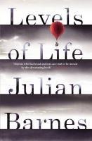 Julian Barnes: Levels of Life 