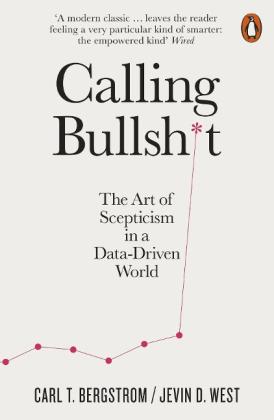 Carl T. Bergstrom, Jevin D. West: Calling Bullshit 