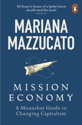 Mariana Mazzucato: Mission Economy 
