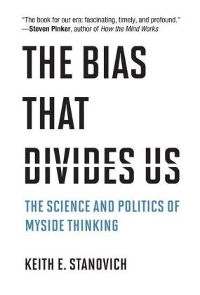 Keith E. Stanovich: The Bias That Divides Us 