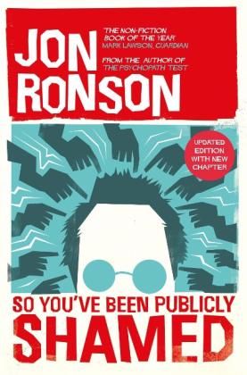 Jon Ronson: So You've  Been Publicly Shamed 