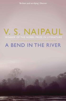 V. S. Naipaul: A Bend in the River 