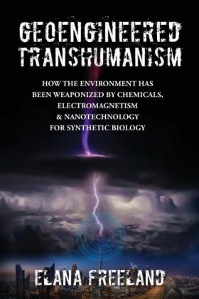 Elana Freeland: Geoengineered Transhumanism 