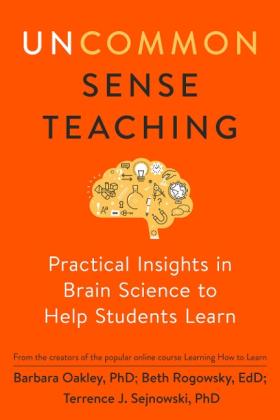 Barbara Oakley, Beth Rogowsky, Terrence J. Sejnowski: Uncommon Sense Teaching 