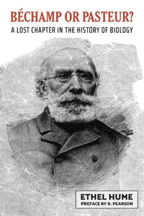 Ethel Hume: Bechamp or Pasteur? 