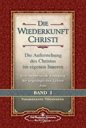Paramahansa Yogananda: Die Wiederkunft Christi - Band I 
