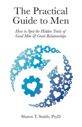 Shawn T. Smith: The Practical Guide to Men 