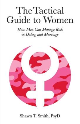 Shawn T. Smith: The Tactical Guide to Women 