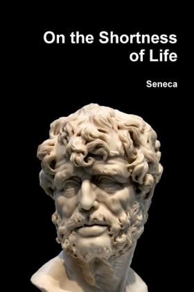 Seneca: On the Shortness of Life 