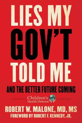 Robert W. Malone: Lies My Gov't Told Me 
