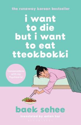 Anton Hur, Baek Sehee: I Want to Die but I Want to Eat Tteokbokki 