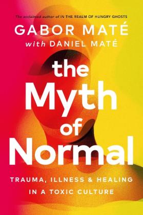 Daniel Maté, Gabor Maté: The Myth of Normal 